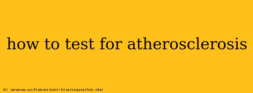 how to test for atherosclerosis