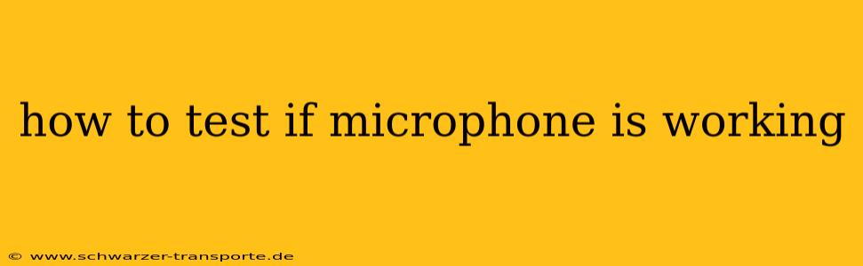 how to test if microphone is working