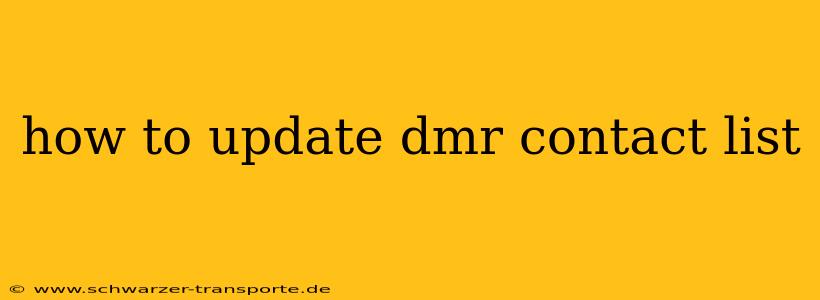 how to update dmr contact list