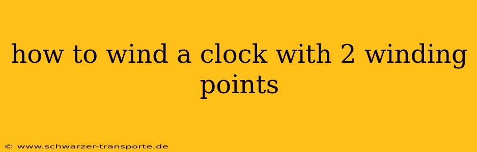 how to wind a clock with 2 winding points