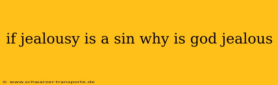 if jealousy is a sin why is god jealous