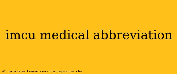 imcu medical abbreviation