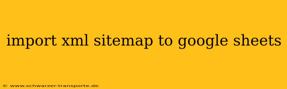 import xml sitemap to google sheets