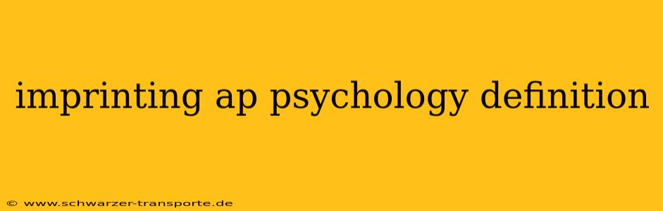 imprinting ap psychology definition