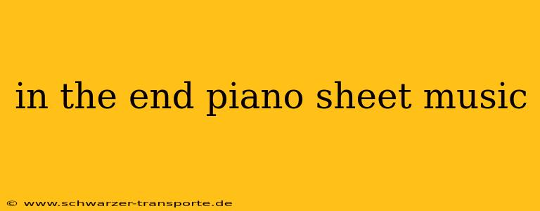 in the end piano sheet music