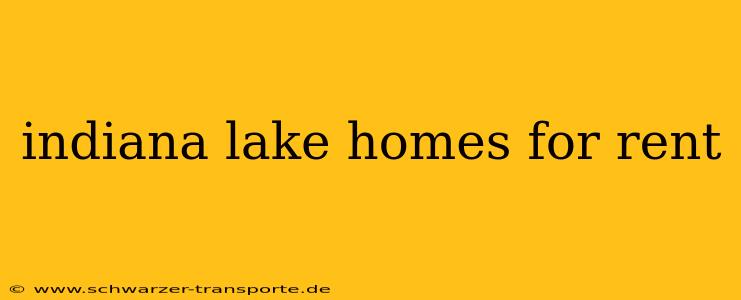 indiana lake homes for rent