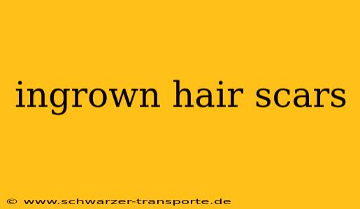 ingrown hair scars
