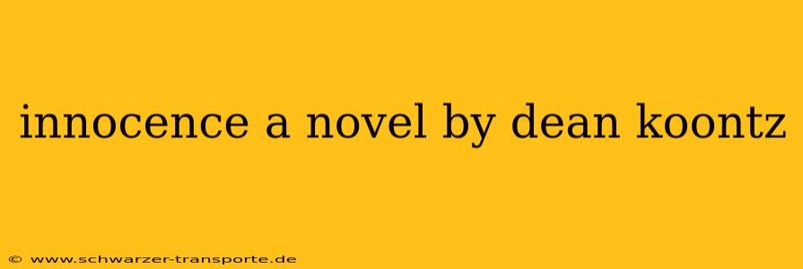innocence a novel by dean koontz