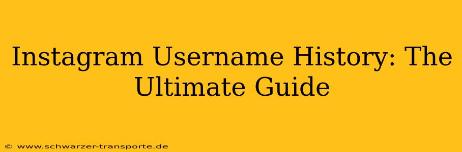 Instagram Username History: The Ultimate Guide