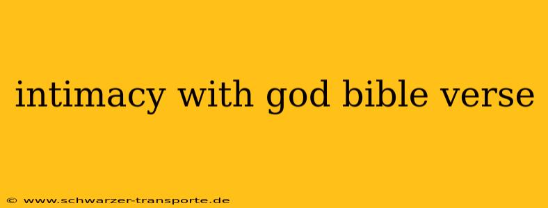 intimacy with god bible verse