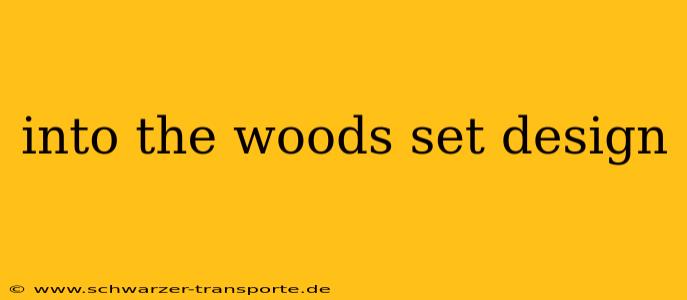 into the woods set design