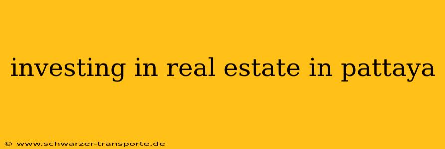 investing in real estate in pattaya