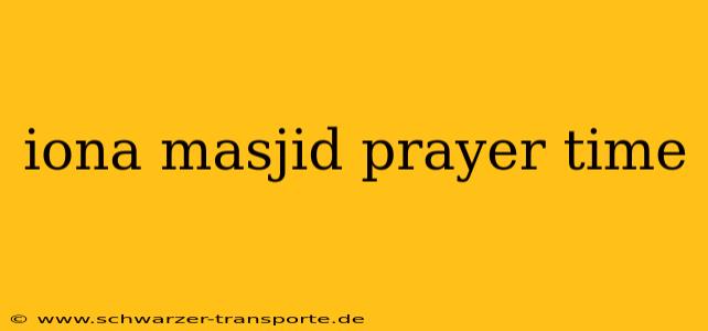 iona masjid prayer time
