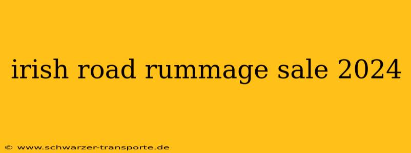 irish road rummage sale 2024