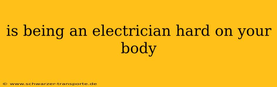 is being an electrician hard on your body