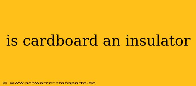 is cardboard an insulator