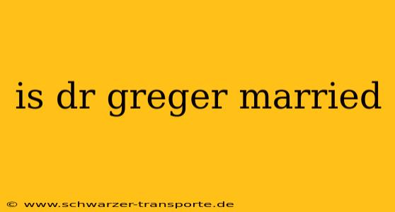 is dr greger married