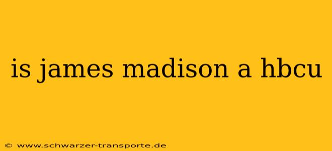 is james madison a hbcu