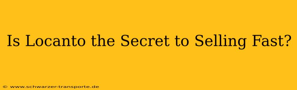 Is Locanto the Secret to Selling Fast?