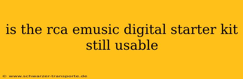 is the rca emusic digital starter kit still usable