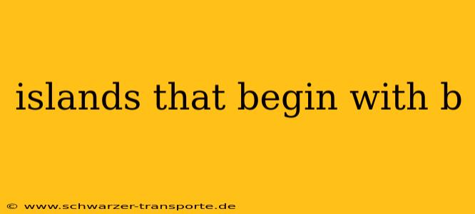 islands that begin with b