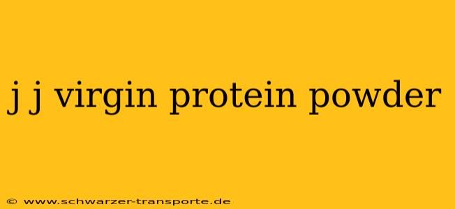 j j virgin protein powder