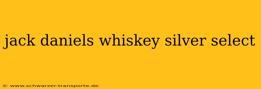 jack daniels whiskey silver select