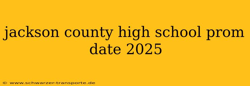 jackson county high school prom date 2025