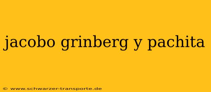 jacobo grinberg y pachita