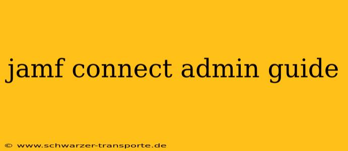 jamf connect admin guide