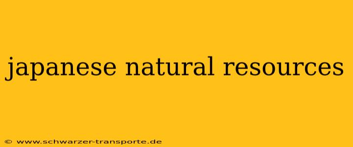 japanese natural resources