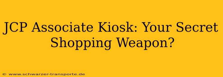 JCP Associate Kiosk: Your Secret Shopping Weapon?