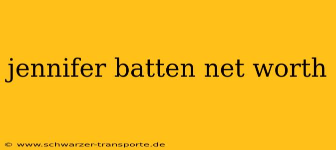jennifer batten net worth