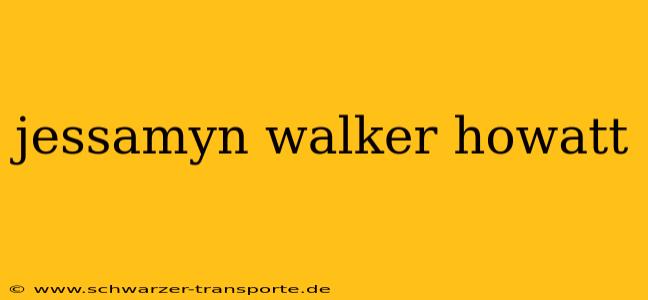 jessamyn walker howatt