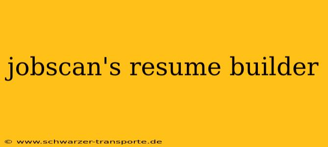 jobscan's resume builder