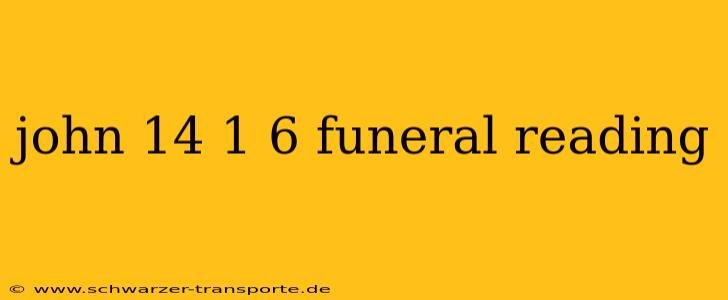 john 14 1 6 funeral reading