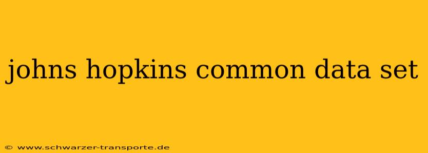johns hopkins common data set