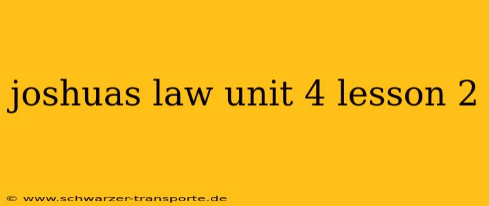 joshuas law unit 4 lesson 2