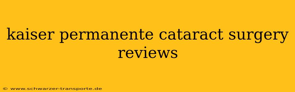 kaiser permanente cataract surgery reviews