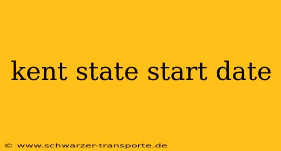 kent state start date