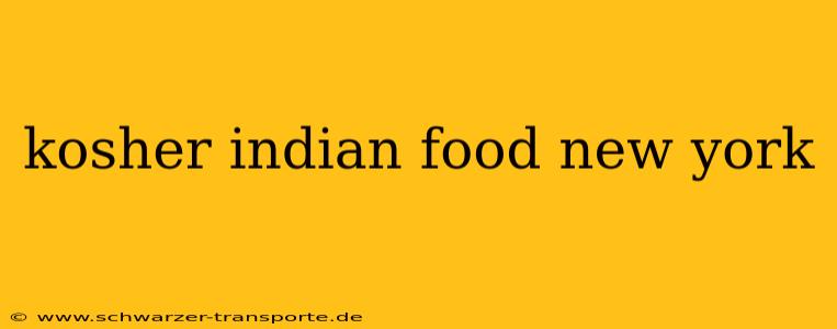 kosher indian food new york