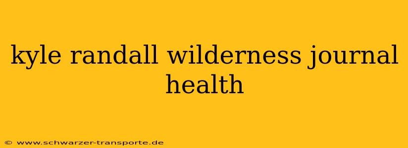 kyle randall wilderness journal health