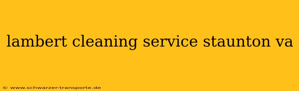 lambert cleaning service staunton va