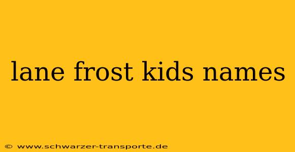 lane frost kids names