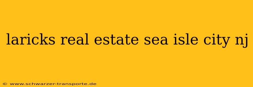 laricks real estate sea isle city nj