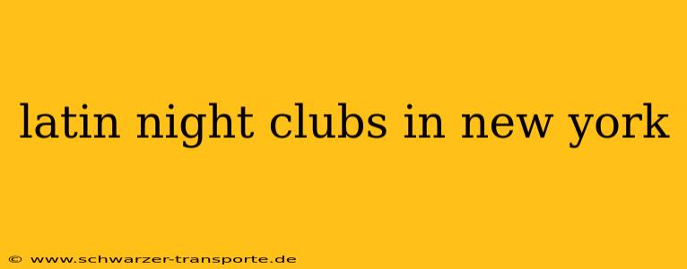 latin night clubs in new york