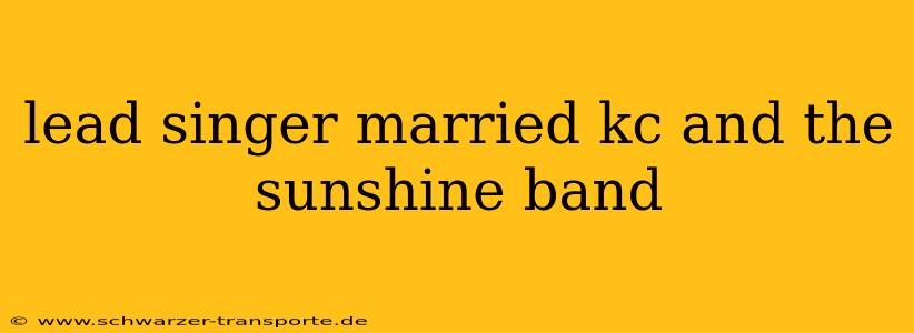 lead singer married kc and the sunshine band