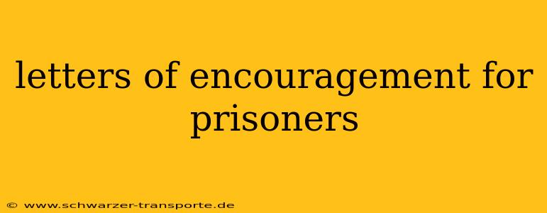letters of encouragement for prisoners