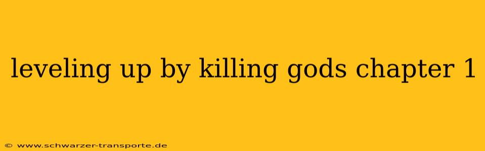 leveling up by killing gods chapter 1