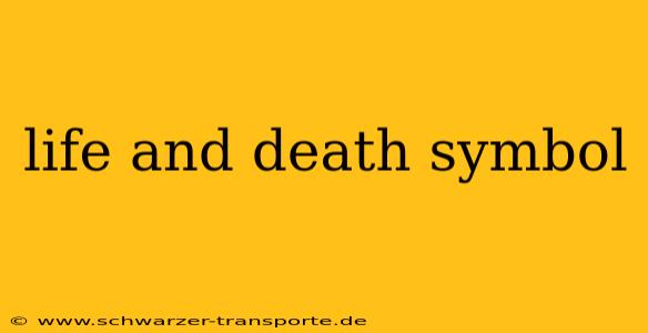 life and death symbol